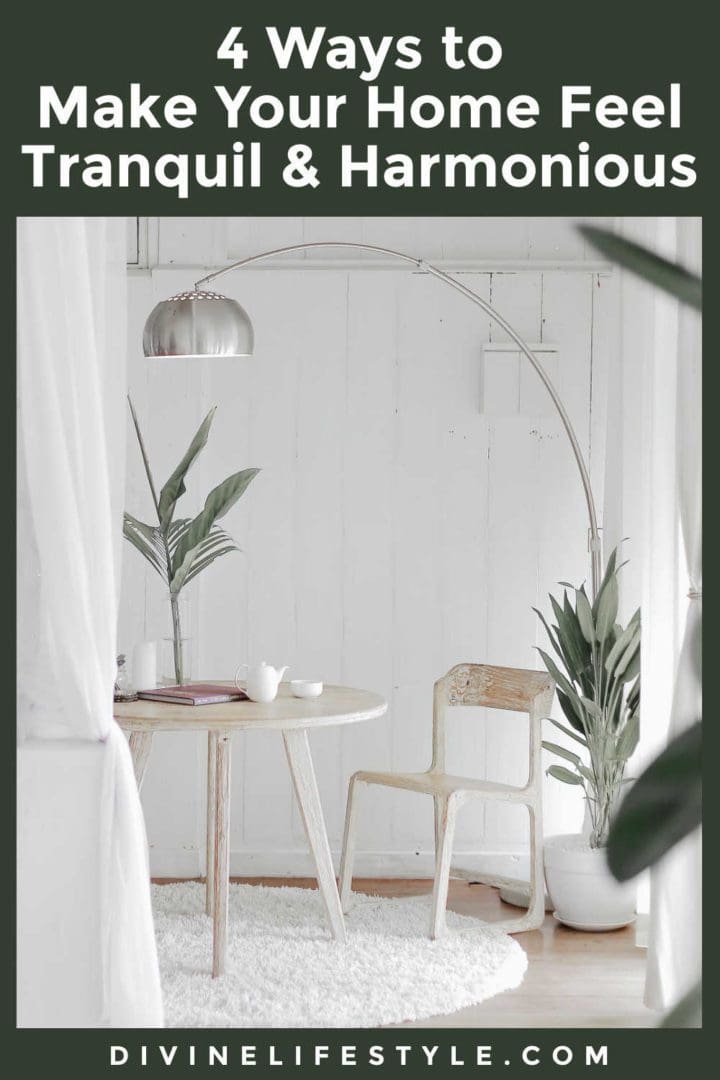 How to Make Your Home Feel Tranquil and Harmonious