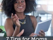 7 Tips for Moms Starting Their Own Business