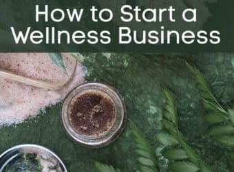 How To Start A Wellness Business: Steps To Make It Profitable