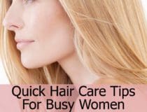 Quick Hair Care Tips For Busy Women