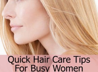 Quick Hair Care Tips For Busy Women