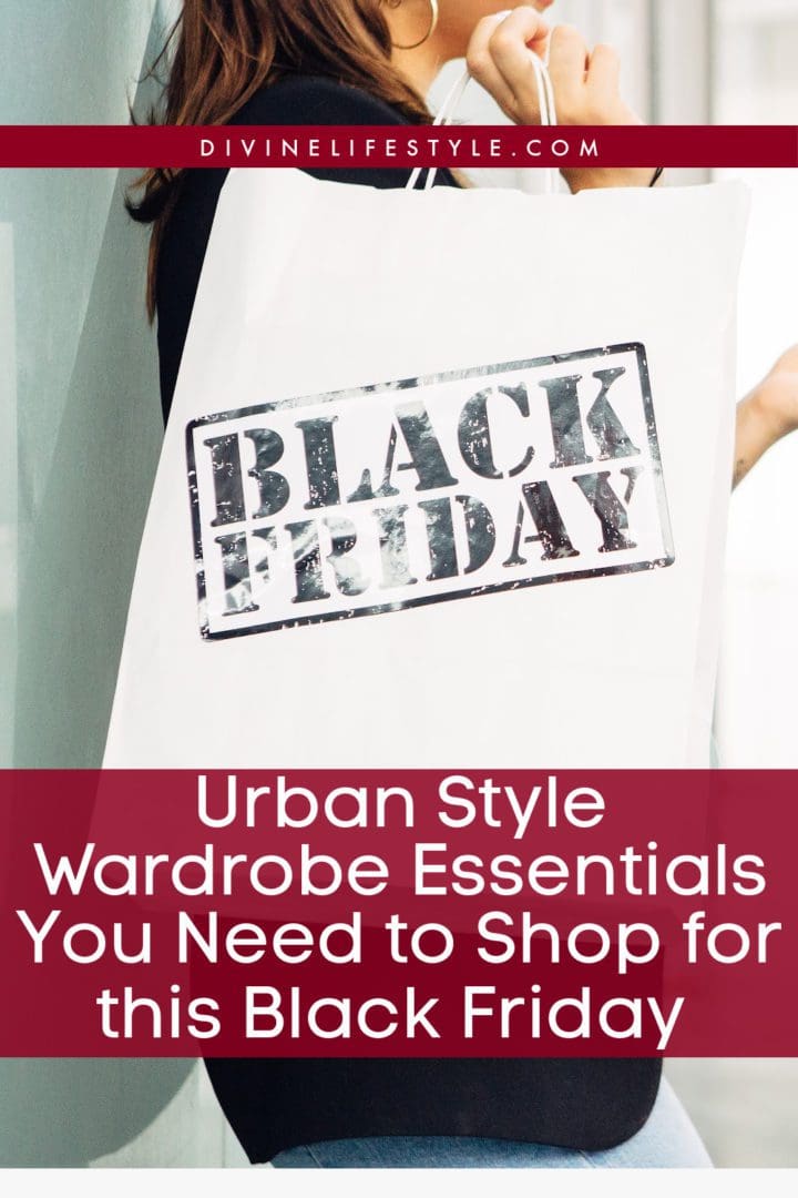 Urban Style Wardrobe Essentials You Need to Shop for this Black Friday 
