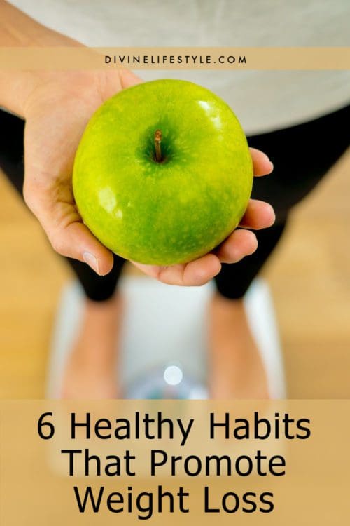 6 Healthy Habits That Promote Weight Loss