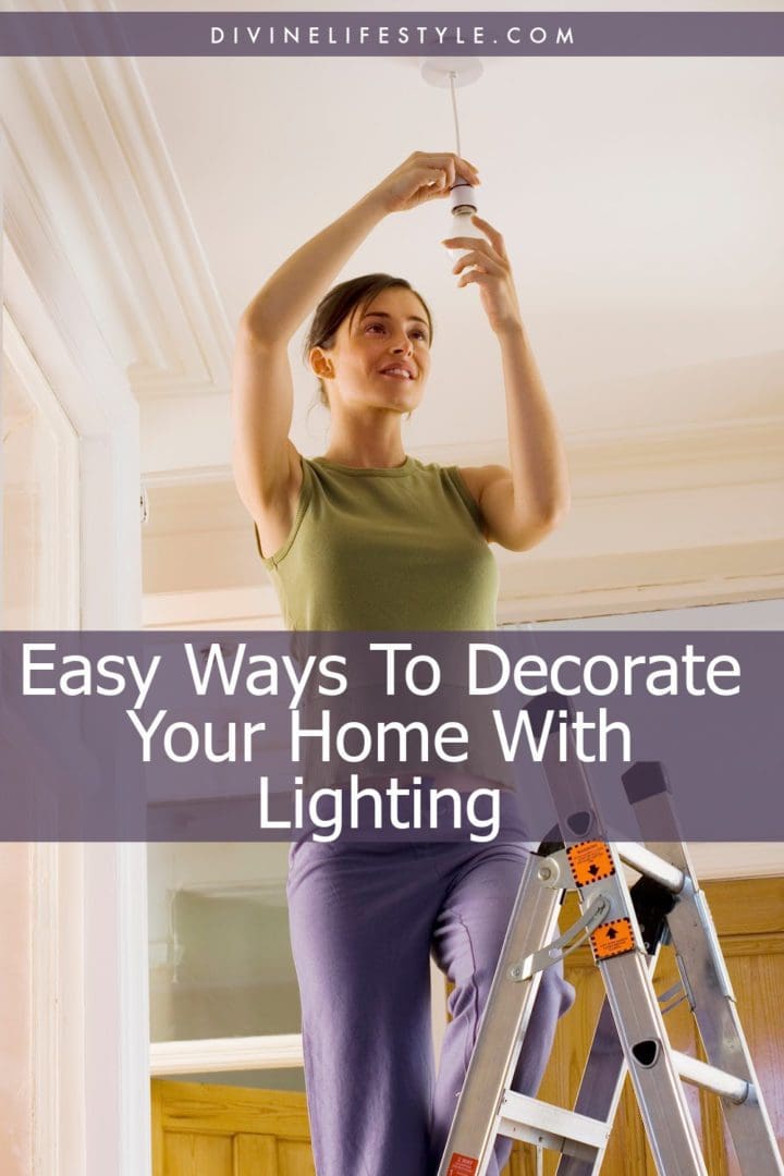 Easy Ways To Decorate Your Home With Lighting