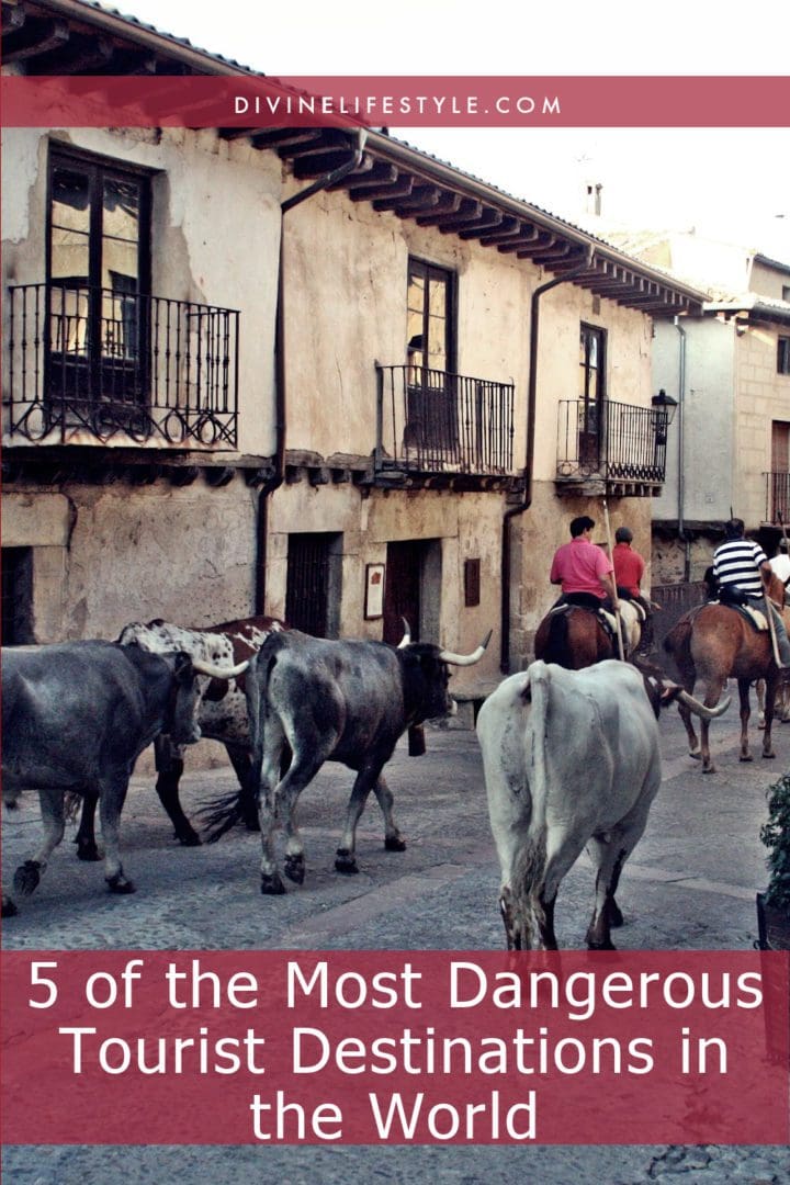 5 of the most dangerous tourist destinations in the world