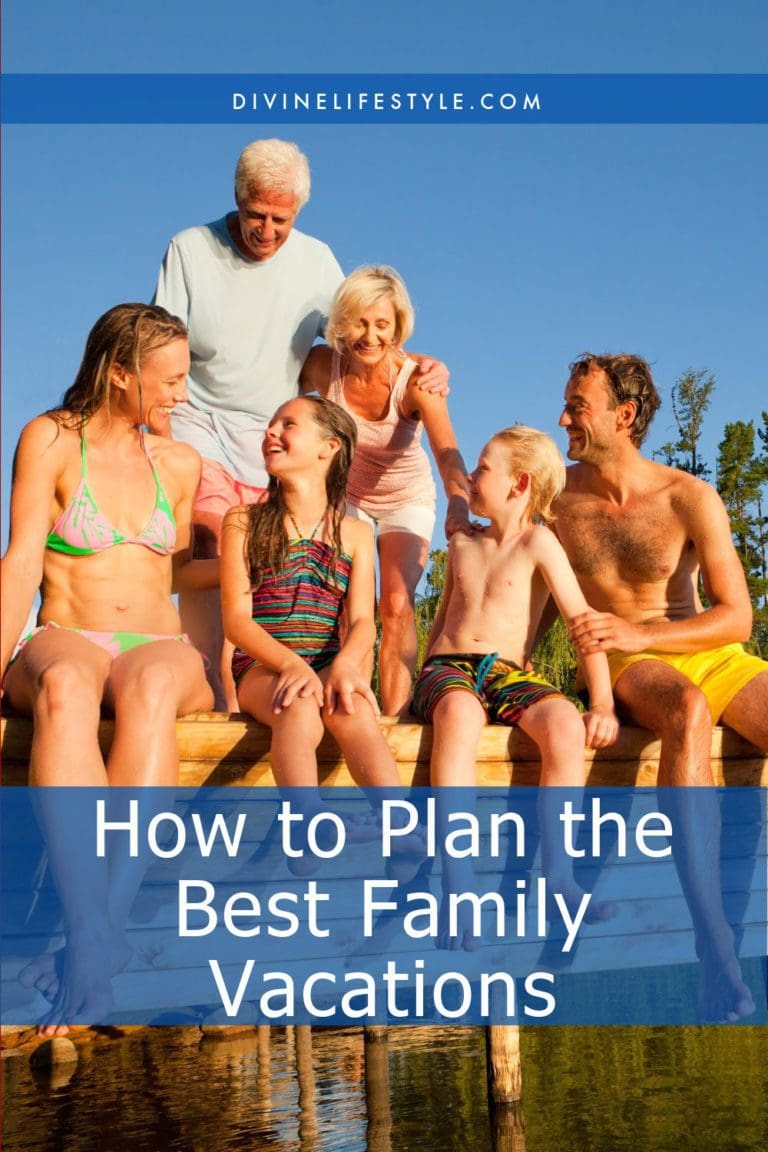 How To Plan The Best Family Vacations