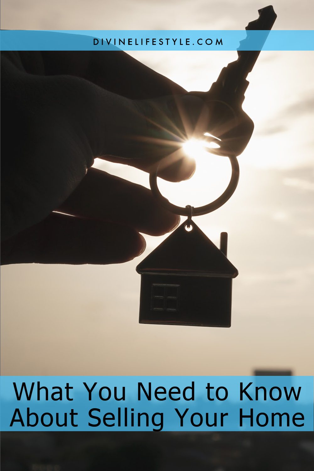 What You Need to Know About Selling Your Home