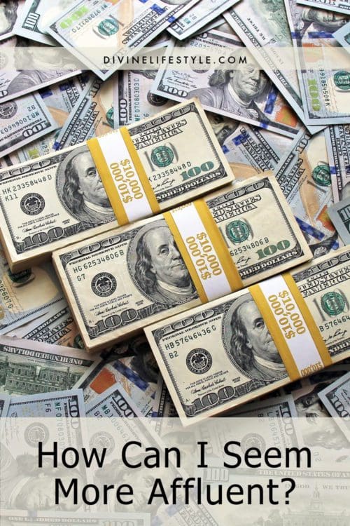 How Can I Seem More Affluent?