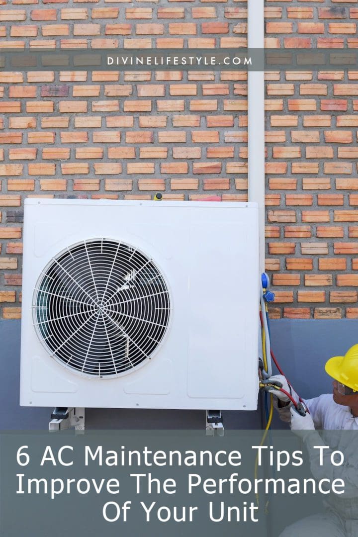 AC Maintenance Steps To Improve The Performance Of Your Unit Divine Lifestyle