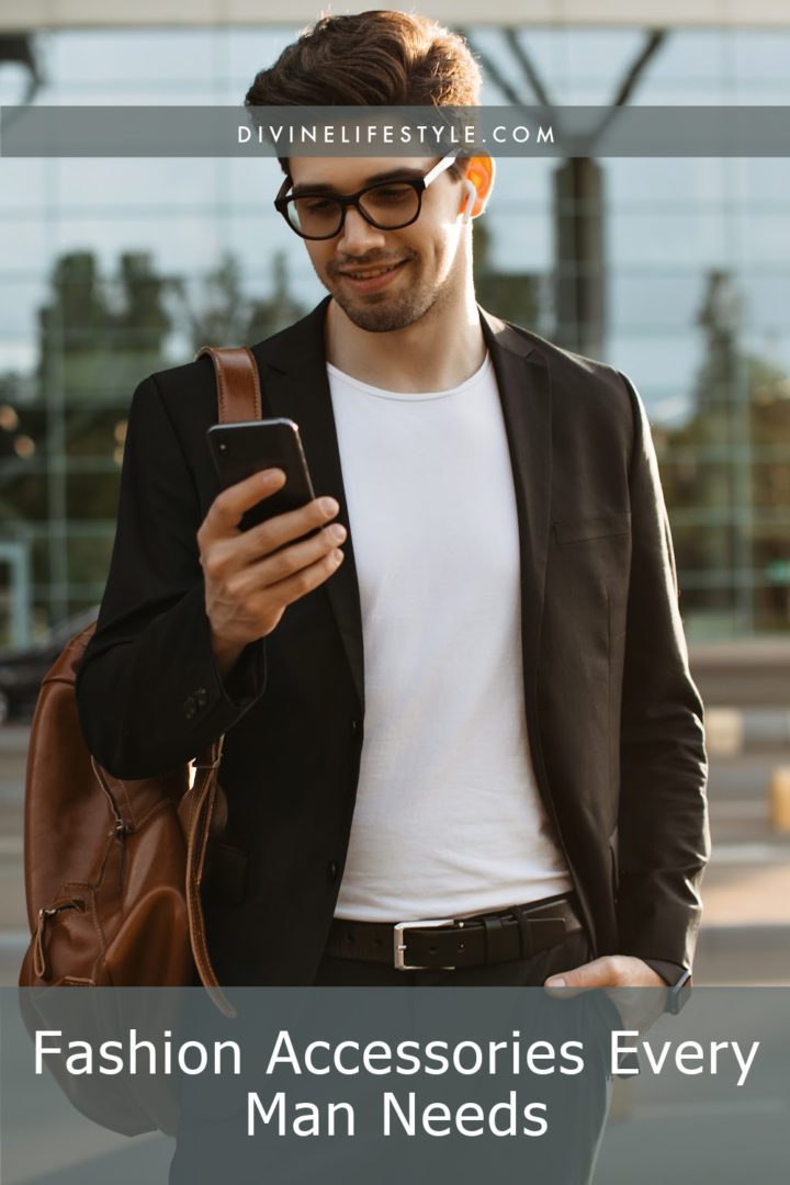 Fashion Accessories Every Man Needs Divine Lifestyle