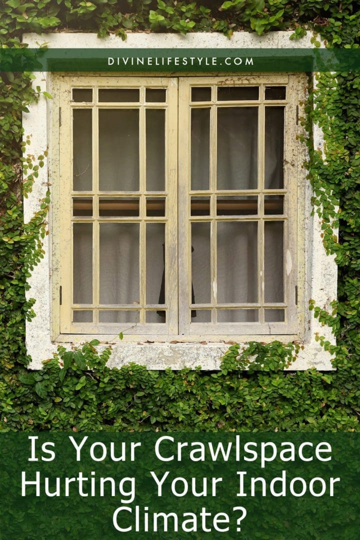 Is Your Crawlspace Hurting Your Indoor Climate?
